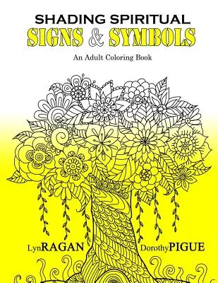 Shading Spiritual Signs & Symbols: O carte de colorat pentru adulți - Shading Spiritual Signs & Symbols: An Adult Coloring Book