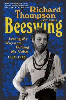 Beeswing: Pierzându-mi drumul și găsindu-mi vocea 1967-1975 - Beeswing: Losing My Way and Finding My Voice 1967-1975