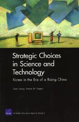 Alegeri strategice în știință și tehnologie: Coreea în era unei Chine în ascensiune - Strategic Choices in Science and Technology: Korea in the Era of a Rising China