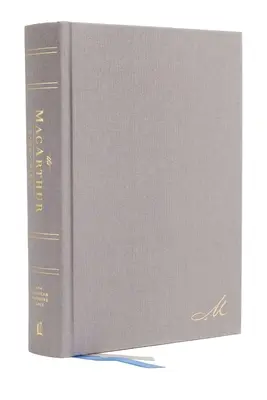 Nasb, Biblia de studiu MacArthur, ediția a 2-a, copertă cartonată, gri, imprimare confortabilă: Dezlegarea adevărului lui Dumnezeu, un verset la un moment dat - Nasb, MacArthur Study Bible, 2nd Edition, Hardcover, Gray, Comfort Print: Unleashing God's Truth One Verse at a Time