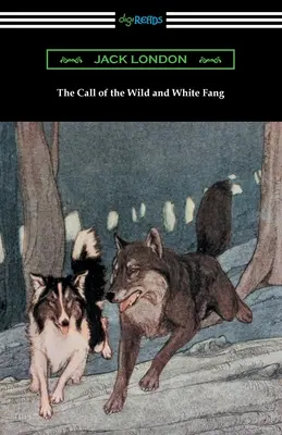 Chemarea sălbaticului și Colț Alb (The Call of the Wild and White Fang) - The Call of the Wild and White Fang