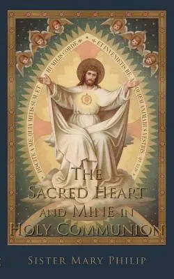 Inima Sacră și a mea în Sfânta Împărtășanie: Gânduri extrase din titlurile Sfintei Inimi - The Sacred Heart and Mine in Holy Communion: Thoughts drawn from the Titles of the Sacred Heart