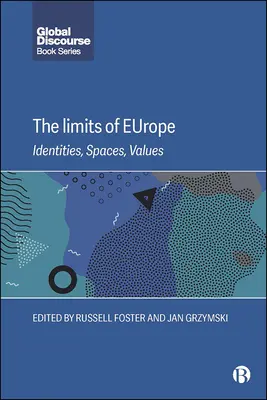 Limitele Europei: Identități, spații, valori - The Limits of Europe: Identities, Spaces, Values