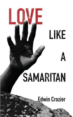 Iubește ca un samaritean - Love Like a Samaritan
