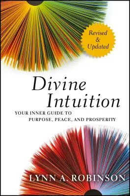 Intuiția divină: Ghidul tău interior către scop, pace și prosperitate - Divine Intuition: Your Inner Guide to Purpose, Peace, and Prosperity