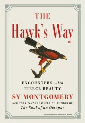 Calea șoimului: Întâlniri cu frumusețea feroce - The Hawk's Way: Encounters with Fierce Beauty