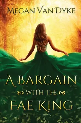 O afacere cu Regele Zânelor (A Bargain with the Fae King) - A Bargain with the Fae King
