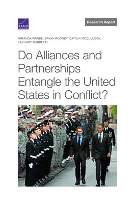 Alianțele și parteneriatele angrenează Statele Unite în conflicte? - Do Alliances and Partnerships Entangle the United States in Conflict?