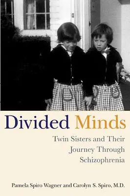 Minți divizate: Surori gemene și călătoria lor prin schizofrenie - Divided Minds: Twin Sisters and Their Journey Through Schizophrenia