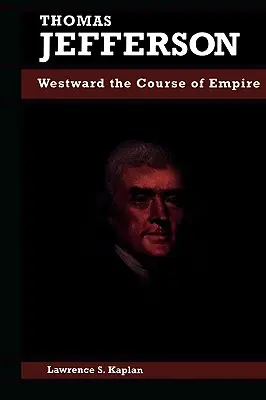 Thomas Jefferson: Cursul spre vest al imperiului - Thomas Jefferson: Westward the Course of Empire