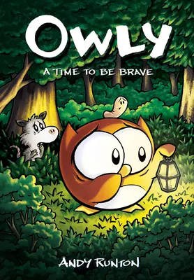 A Time to Be Brave: Un roman grafic (Owly #4): Volumul 4 - A Time to Be Brave: A Graphic Novel (Owly #4): Volume 4