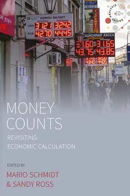 Money Counts: Revizitarea calculului economic - Money Counts: Revisiting Economic Calculation