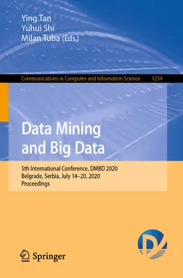 Data Mining și Big Data: A 5-a conferință internațională, Dmbd 2020, Belgrad, Serbia, 14-20 iulie 2020, Proceedings - Data Mining and Big Data: 5th International Conference, Dmbd 2020, Belgrade, Serbia, July 14-20, 2020, Proceedings