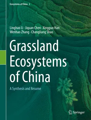 Ecosisteme de pășuni din China: O sinteză și un rezumat - Grassland Ecosystems of China: A Synthesis and Resume