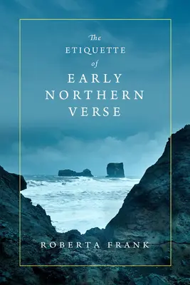 Eticheta versurilor nordice timpurii - The Etiquette of Early Northern Verse