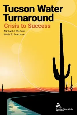 Răsturnarea situației apei din Tucson - Tucson Water Turnaround
