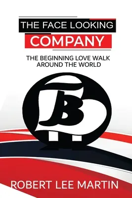 Compania The Face Looking: The Beginning Love Walk Around the World - The Face Looking Company: The Beginning Love Walk Around the World