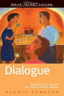 Dialogue: Tehnici și exerciții pentru crearea unui dialog eficient (Techniques and Exercises for Crafting Effective Dialogue) - Dialogue: Techniques and Exercises for Crafting Effective Dialogue