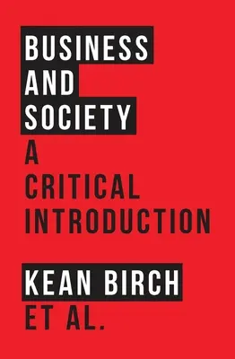 Afaceri și societate: O introducere critică - Business and Society: A Critical Introduction