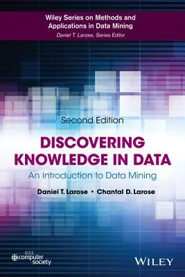 Descoperirea cunoștințelor în date: O introducere în extragerea datelor - Discovering Knowledge in Data: An Introduction to Data Mining