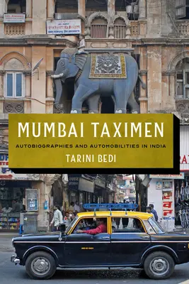 Mumbai Taximen: Autobiografii și automobilități în India - Mumbai Taximen: Autobiographies and Automobilities in India