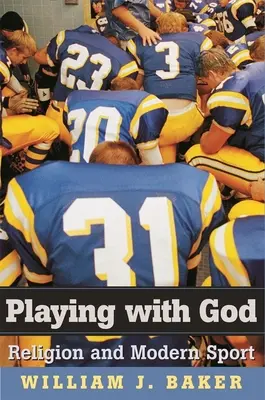 Joc cu Dumnezeu: Religia și sportul modern - Playing with God: Religion and Modern Sport