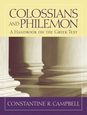 Coloseni și Filimon: Un manual privind textul grecesc - Colossians and Philemon: A Handbook on the Greek Text