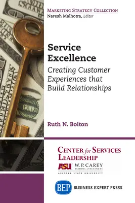 Excelența serviciilor: Crearea experiențelor clienților care construiesc relații - Service Excellence: Creating Customer Experiences that Build Relationships