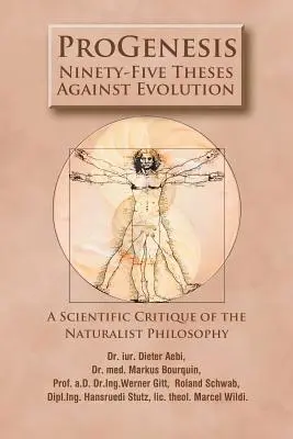 ProGenesis: Nouăzeci și cinci de teze împotriva evoluției - O critică științifică a filosofiei naturaliste - ProGenesis: Ninety-Five Theses Against Evolution-A Scientific Critique of the Naturalist Philosophy