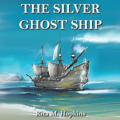 Nava fantomă argintie - The Silver Ghost Ship