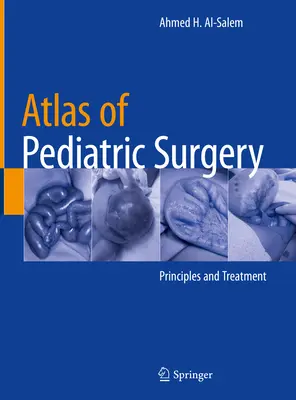 Atlas de chirurgie pediatrică: Principii și tratament - Atlas of Pediatric Surgery: Principles and Treatment