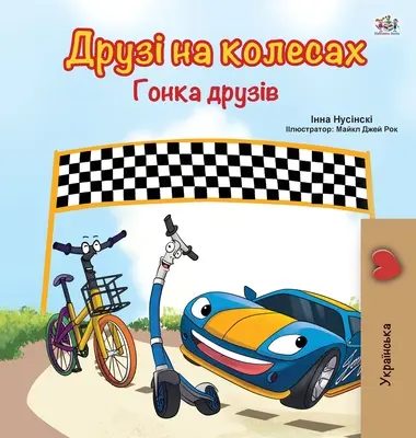 The Wheels -The Friendship Race (Carte ucraineană pentru copii) - The Wheels -The Friendship Race (Ukrainian Book for Kids)