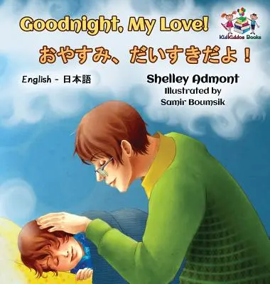 Noapte bună, dragostea mea! (Carte japoneză engleză pentru copii): Carte bilingvă japoneză pentru copii - Goodnight, My Love! (English Japanese Children's Book): Japanese Bilingual Book for Kids