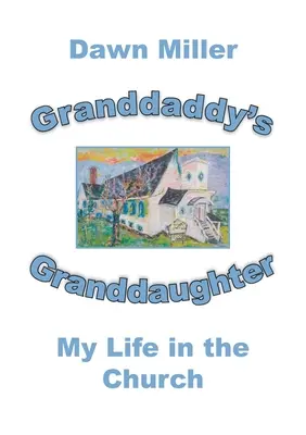 Granddaddy's Granddaughter: Viața mea în biserică - Granddaddy's Granddaughter: My Life in the Church