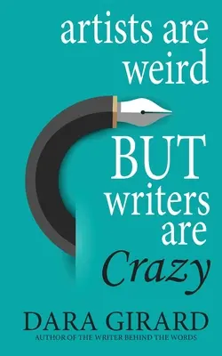 Artiștii sunt ciudați, dar scriitorii sunt nebuni - Artists are Weird but Writers are Crazy