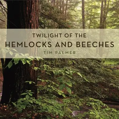 Amurgul carpenilor și al fagilor (Twilight of the Hemlocks and Beeches) - Twilight of the Hemlocks and Beeches
