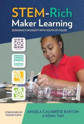 Stem-Rich Maker Learning: Proiectarea pentru echitate cu tinerii de culoare - Stem-Rich Maker Learning: Designing for Equity with Youth of Color
