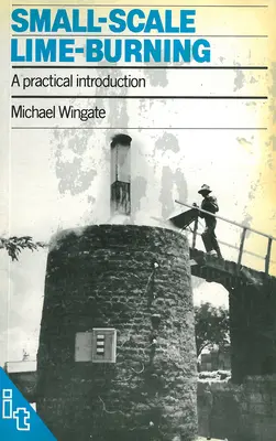 Arderea varului la scară mică: O introducere practică - Small-Scale Lime-Burning: A Practical Introduction