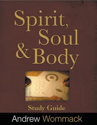 Spirit, trup și suflet Ghid de studiu - Spirit, Body, and Soul Study Guide