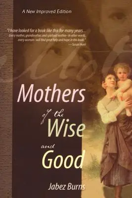 Mamele celor înțelepți și buni - Mothers of the Wise and Good