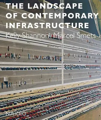 Peisajul infrastructurii contemporane - The Landscape of Contemporary Infrastructure