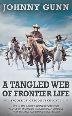 Rețeaua încurcată a vieții de frontieră: (Brookside, Oregon Territory 1) - Tangled Web of Frontier Life: (Brookside, Oregon Territory 1)