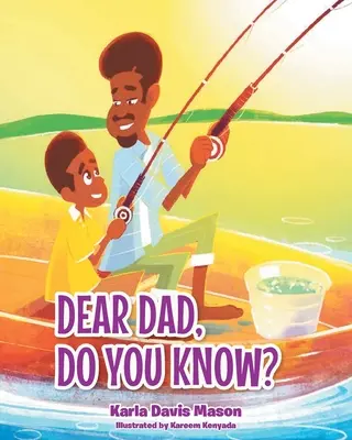 Dragă tată, tu știi? - Dear Dad, Do You Know?