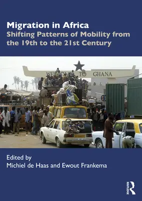 Migrația în Africa: Schimbarea modelelor de mobilitate din secolul al XIX-lea până în secolul al XXI-lea - Migration in Africa: Shifting Patterns of Mobility from the 19th to the 21st Century