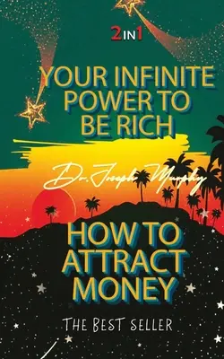Puterea ta infinită de a fi bogat și cum să atragi banii - Your Infinite Power To Be Rich & How To Attract Money