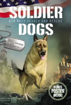 Soldier Dogs: Căutare și salvare în raidurile aeriene - Soldier Dogs: Air Raid Search and Rescue
