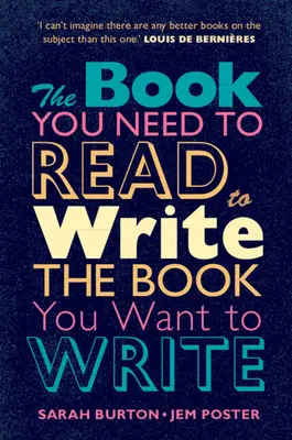 The Book You Need to Read to Write the Book You Want to Write: Un manual pentru scriitorii de ficțiune - The Book You Need to Read to Write the Book You Want to Write: A Handbook for Fiction Writers