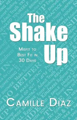 The Shake Up: De la neadaptat la cel mai potrivit în 30 de zile - The Shake Up: Misfit to Best Fit in 30 Days