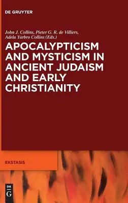 Apocalypticism și misticism în iudaismul antic și creștinismul timpuriu - Apocalypticism and Mysticism in Ancient Judaism and Early Christianity