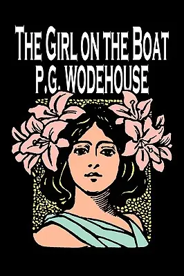 The Girl on the Boat by P. G. Wodehouse, Ficțiune, Acțiune și aventură, Mister și detectiv - The Girl on the Boat by P. G. Wodehouse, Fiction, Action & Adventure, Mystery & Detective